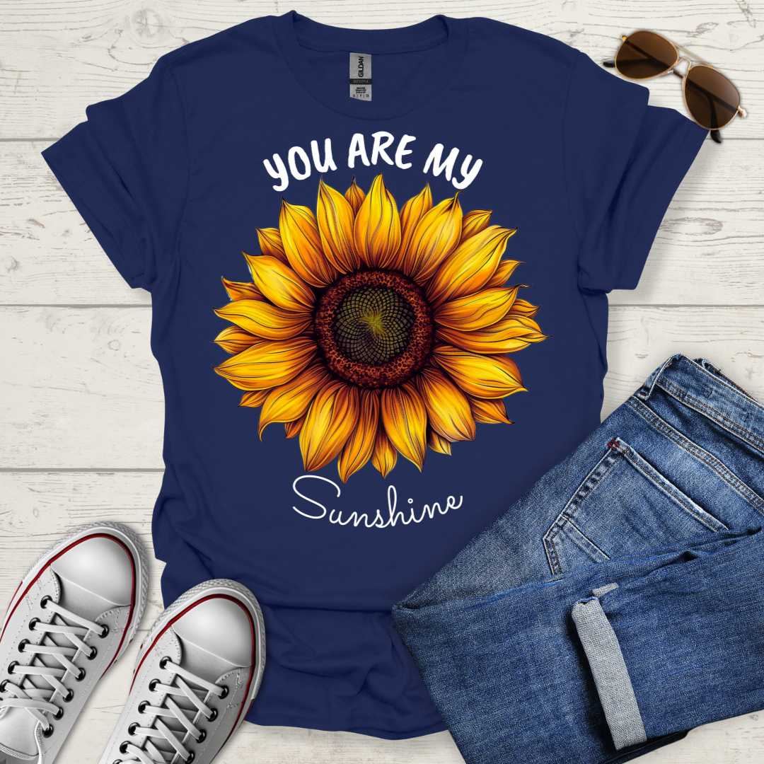 You are my Sunshine T-Shirt